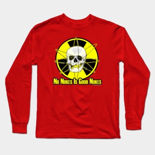 No Nukes Is Good Nukes Long Sleeve T-Shirt